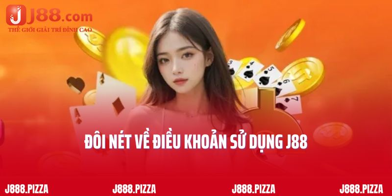 Đôi nét về điều khoản sử dụng J88