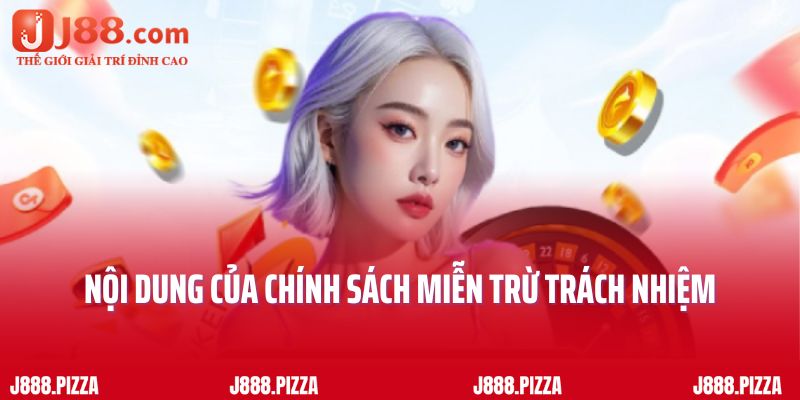 Những quy định quan trọng của miễn trừ trách nhiệm J88